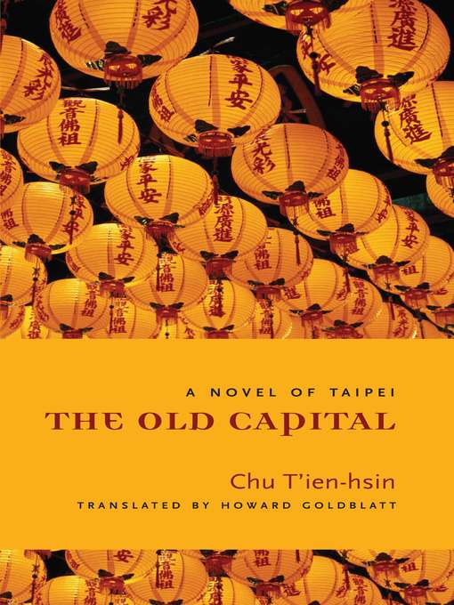 Title details for The Old Capital by T'ien-hsin Chu - Wait list